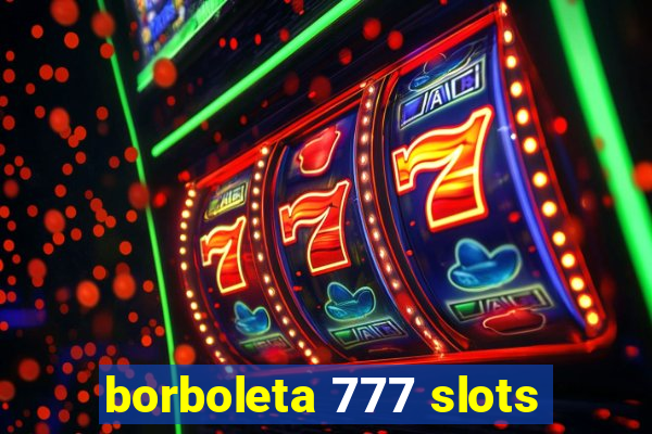 borboleta 777 slots